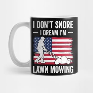 I don't snore I dream I'm lawn mowing Mug